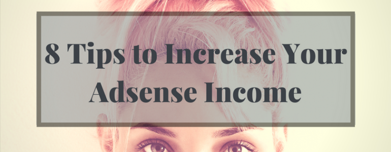 8 Things You Must Know to Double your Adsense Income